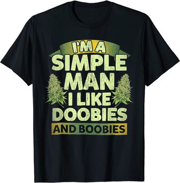 Discover I'm A Simple Man I Like Doobies And Boobies Weed  T Shirt