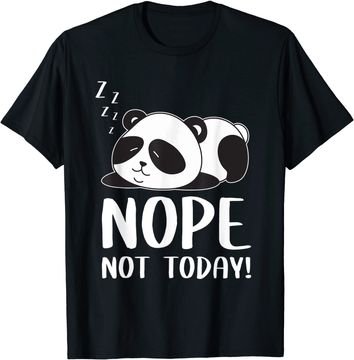 Discover Nope Not Today Sleeping Cute Panda Lazy Chilling Funny Quote T Shirt