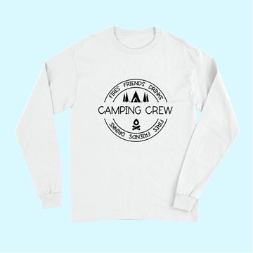 Discover Fires Friends Drinks Camping Crew Long Sleeves