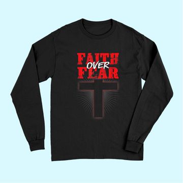 Discover Faith Over Fear Jesus Christian Believer Religious Gift Long Sleeves
