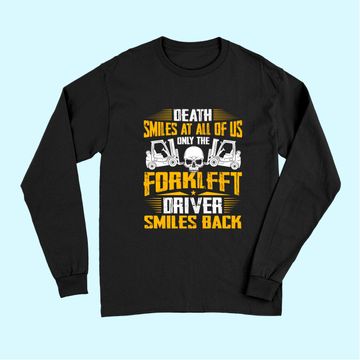 Discover Death Smiles At All Forklift Driver Forklift Operator Gift Long Sleeves