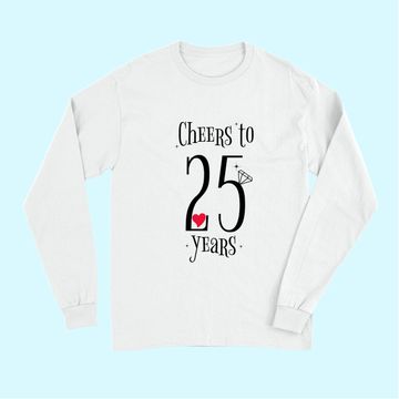 Discover Cheers To 25 Years - 25th Wedding Anniversary Long Sleeves