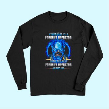 Discover Everybody Is A Forklift Operator Long Sleeves