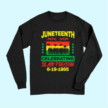 Discover Juneteenth June 19th Black Freedom Long Sleeves