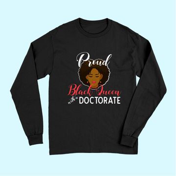 Discover Proud Black Queen PhD Doctorate Degree Graduation Long Sleeves