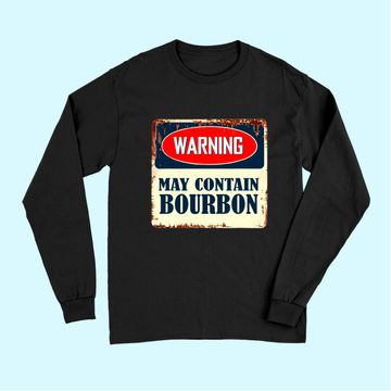 Discover Warning May Contain Bourbon Long Sleeves