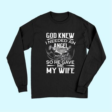 Discover God Knew I Needed An Angel So He Gave Me Gift Long Sleeves