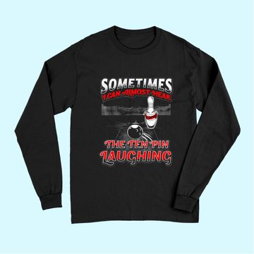 Discover Hear 10 Pin Laughing Funny Bowling Long Sleeves