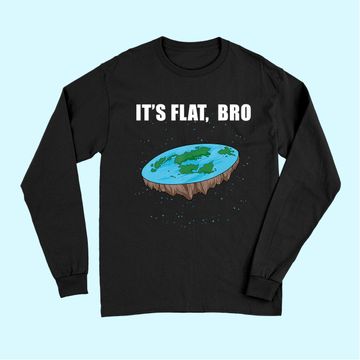 Discover The Earth Is Flat Gifts It's Flat Bro Ice Wall Flat Earth Long Sleeves