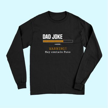 Discover Dad Joke Loading Warning May Contain Puns Funny Dad Jokes Long Sleeves