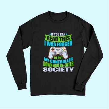 Discover Put Controller Down Re-Enter Society Funny Gamer Long Sleeves Long Sleeves