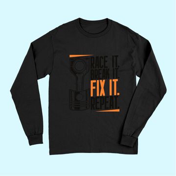 Discover Race It Break It Fix It Repeat as a racing team Long Sleeves