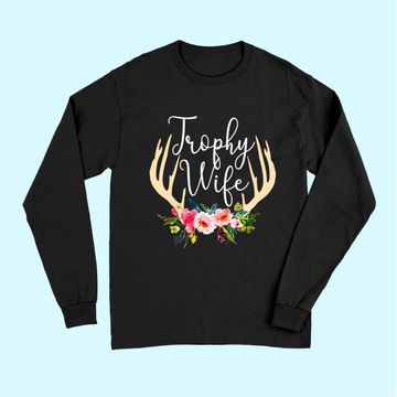 Discover Trophy Wife Antlers Flowers Hunters Wife Hunting Long Sleeves