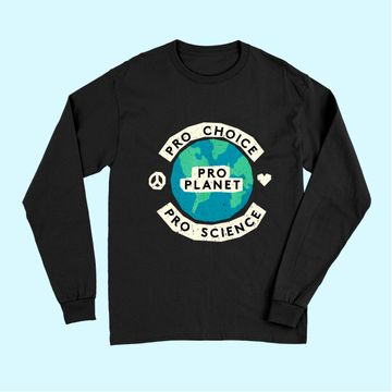 Discover Pro Choice Climate Change Environmentalist Earth  Long Sleeves