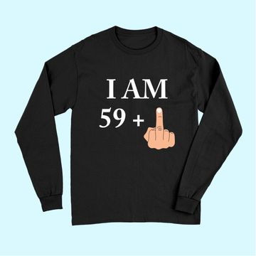 Discover I am 59 plus 1 funny 60th birthday 1960 1961 Long Sleeves