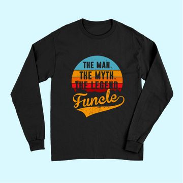 Discover Funcle The Man The Myth The Legend Long Sleeves