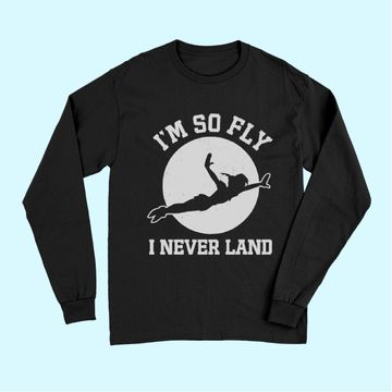 Discover Peter Pan I'm So Fly I Never Land Long Sleeves