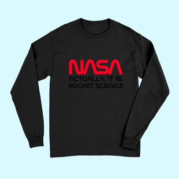 Discover NASA Actually It Is Rocket Science Long Sleeves