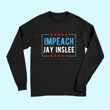 Discover Impeach Jay Inslee Long Sleeves