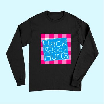 Discover Back and Body Hurts Long Sleeves