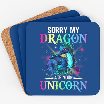 Discover Sorry My Dragon Ate Your Unicorn Coaster