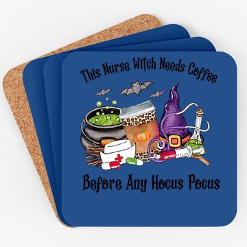Discover This Nurse Witch Needs Coffee Before Hocus Pocus Halloween Coaster