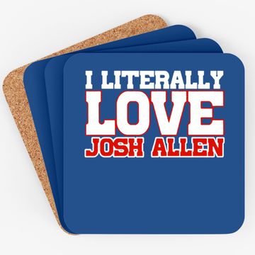 Discover I Literally Love Josh Allen Buffalo Football Coaster