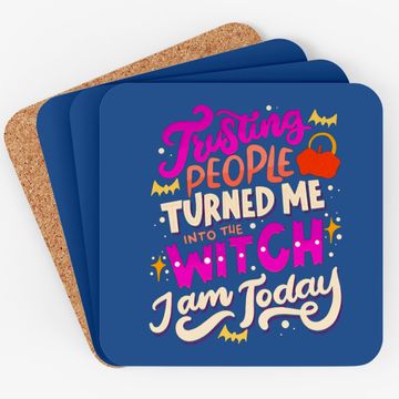 Discover Turned Me Into The Witch Halloween Coaster