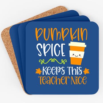 Discover Pumpkin Spice Keeps This Teacher Nice Fall Halloween Autumn Coaster