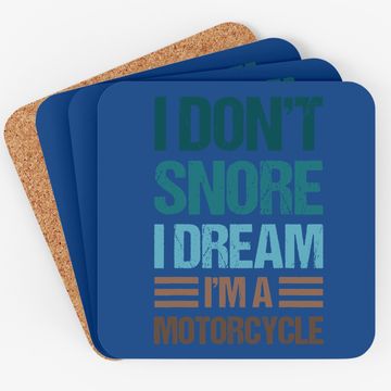 Discover I Don't Snore I Dream I'm A Motorcycle Coaster
