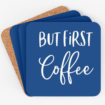 Discover But First Coffee Coaster