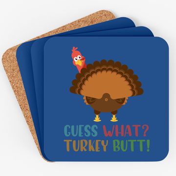 Discover Funny Guess What Turkey Butt Thanksgiving Coaster