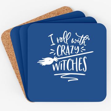 Discover I Roll With Crazy Witches Halloween Coaster