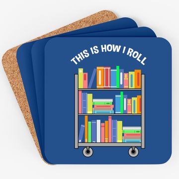 Discover This Is How I Roll Book Librarian Coaster