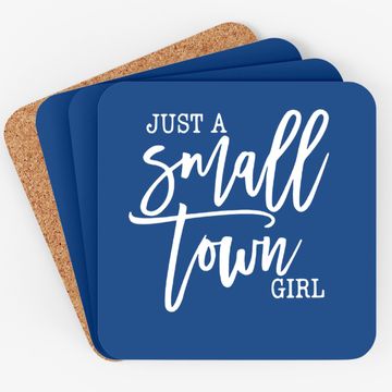 Discover Just A Small Town Girl Coaster