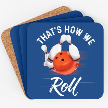 Discover That's How We Roll Bowling Coaster Funny Bowler Bowling Coaster