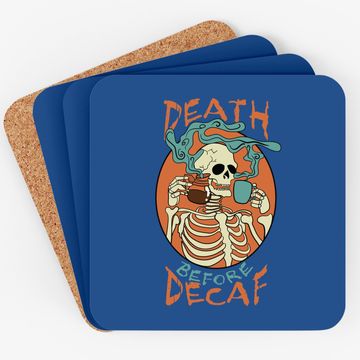 Discover Death Before Decaf Skeleton Coffee Addict Coaster