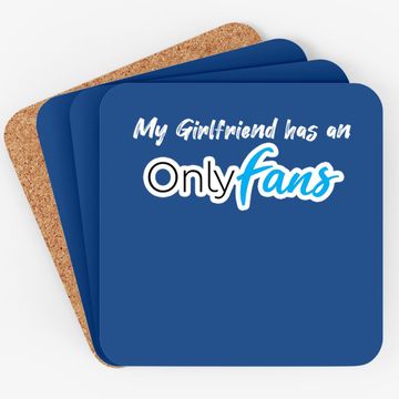 Discover My Girlfriend Has An Onlyfans Coaster