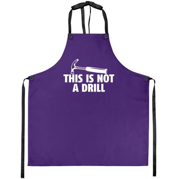 Discover Sarcastic Adult Apron, This Is Not A Drill Apron, Funny Apron