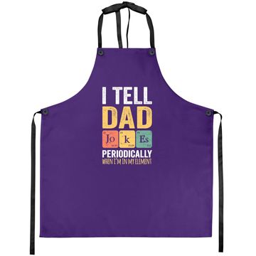 Discover I Tell Dad Jokes Periodically Apron
