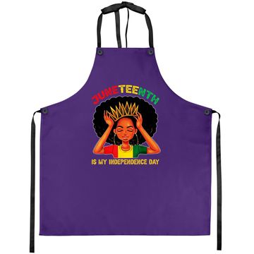 Discover Juneteenth Is My Independence Day - Black Girl Black Queen Apron