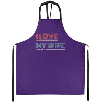 Discover I Love It When My Wife Lets Me Golf Valentines Golfer Funny Apron