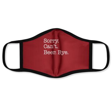 Discover Sorry Can't Beer Bye Funny Face Mask