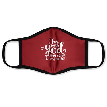 Discover For With God Nothing Shall Be Impossible Face Mask