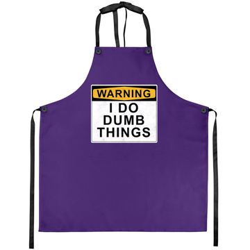 Discover Warning I Do Dumb Things Apron