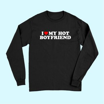 Discover I Love My Hot Boyfriend Long Sleeves