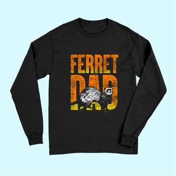 Discover Ferret Dad Pet Long Sleeves