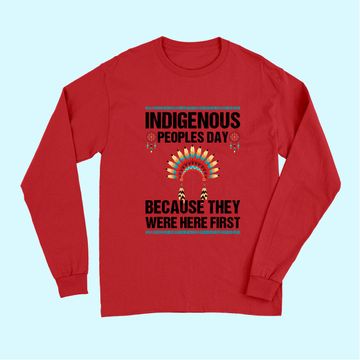 Discover Indigenous People's Day They Were Here First Not Columbus Long Sleeves