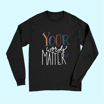 Discover Your Words Matter Speech Therapy Language Pathologist Long Sleeves