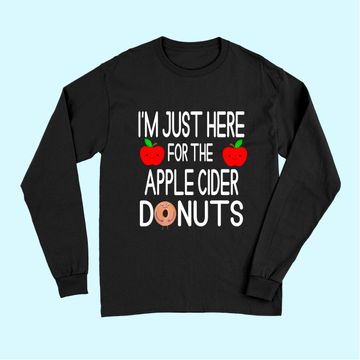 Discover I'm Just Here For The Apple Cider Donuts Apple Picking Long Sleeves
